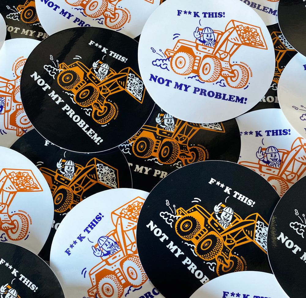 F**K THIS! Not My Problem! - Sticker (Black)