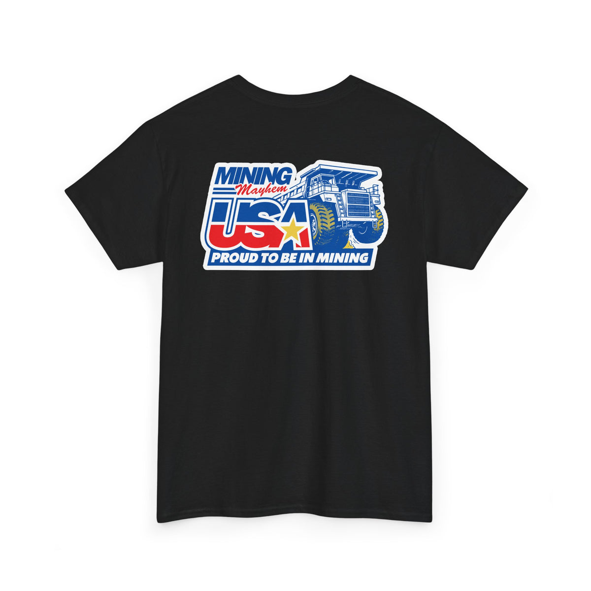 Mining Mayhem USA - Proud To Be In Mining T-Shirt