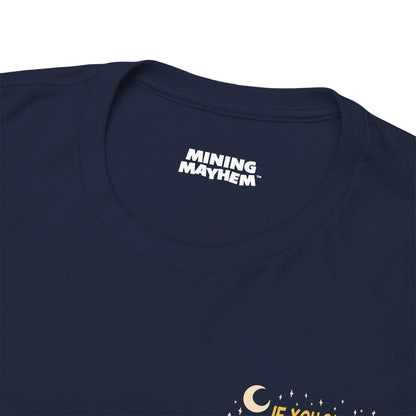 If You Can't Do It Right Do It At Night - T-Shirt