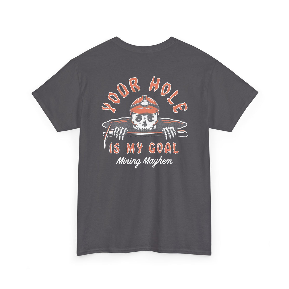 Your Hole Is My Goal - T-Shirt
