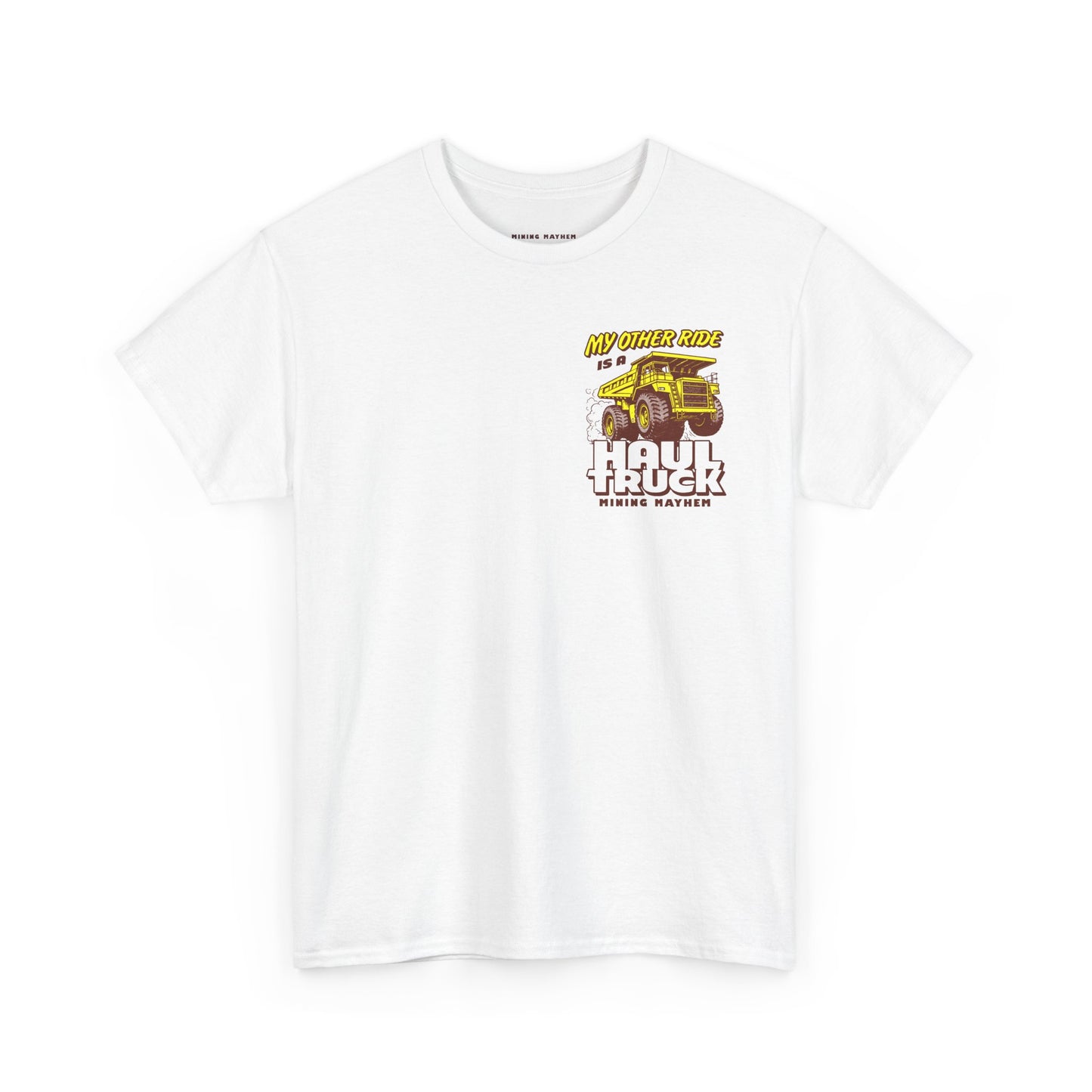 My Other Ride is a Haul Truck - T-Shirt