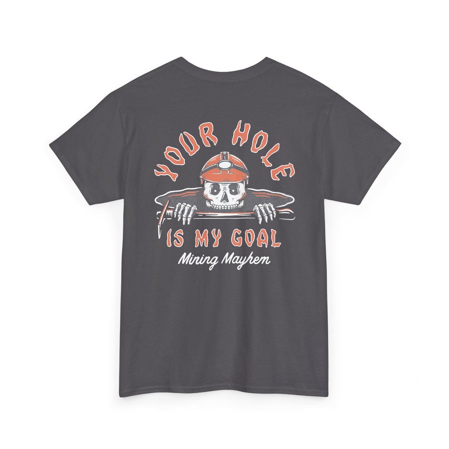 Your Hole Is My Goal - T-Shirt