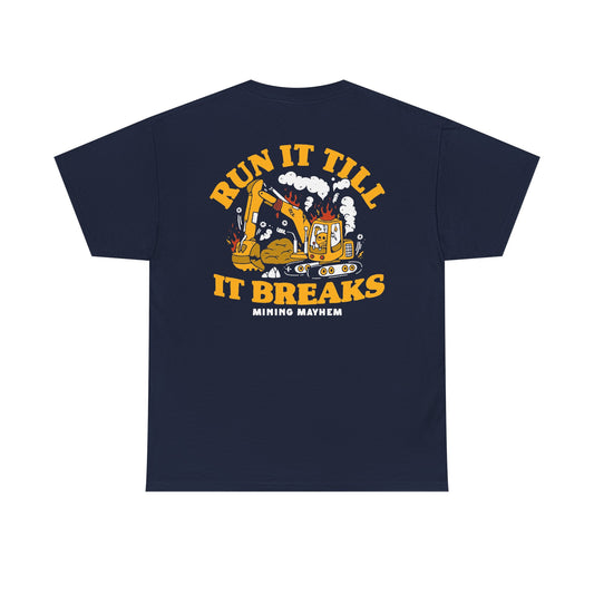 Run It Till It Breaks - T-Shirt