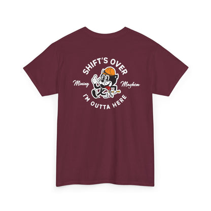 Shift's Over - T-Shirt