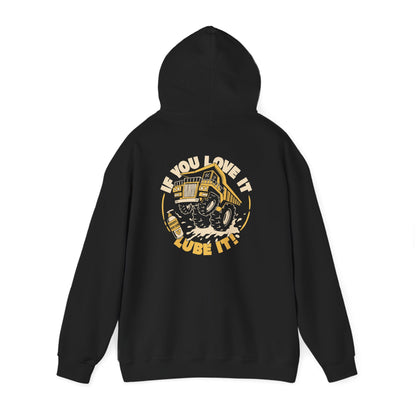 If You Love It Lube It - Hoodie
