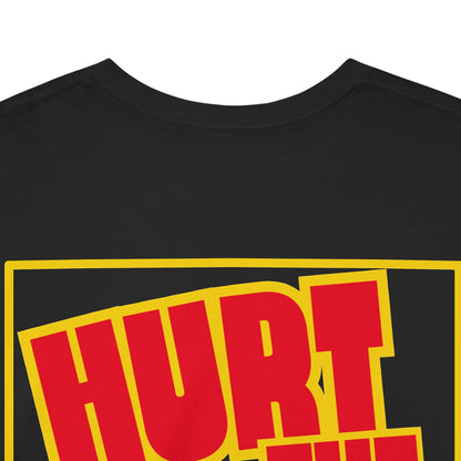 Hurt The Dirt - T-Shirt