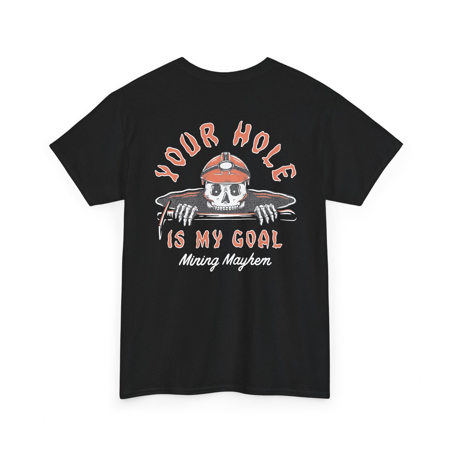 Your Hole Is My Goal - T-Shirt