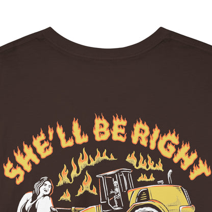 She'll Be Right - T-Shirt