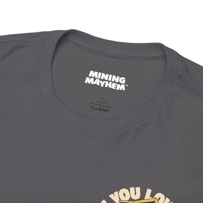 If You Love It Lube It - T-Shirt