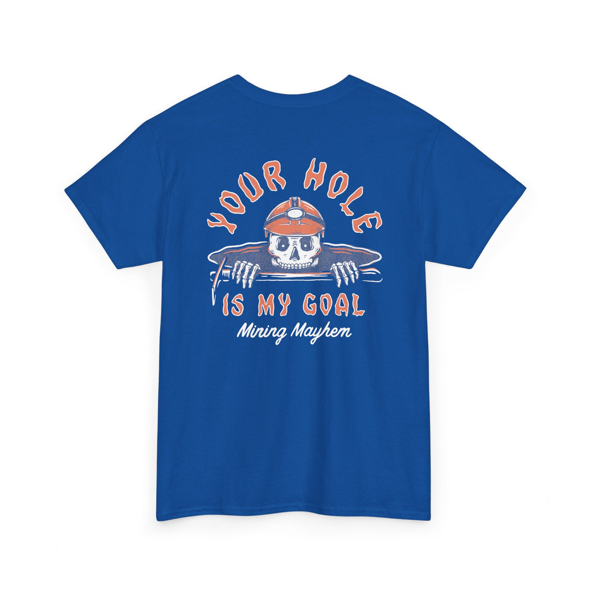 Your Hole Is My Goal - T-Shirt