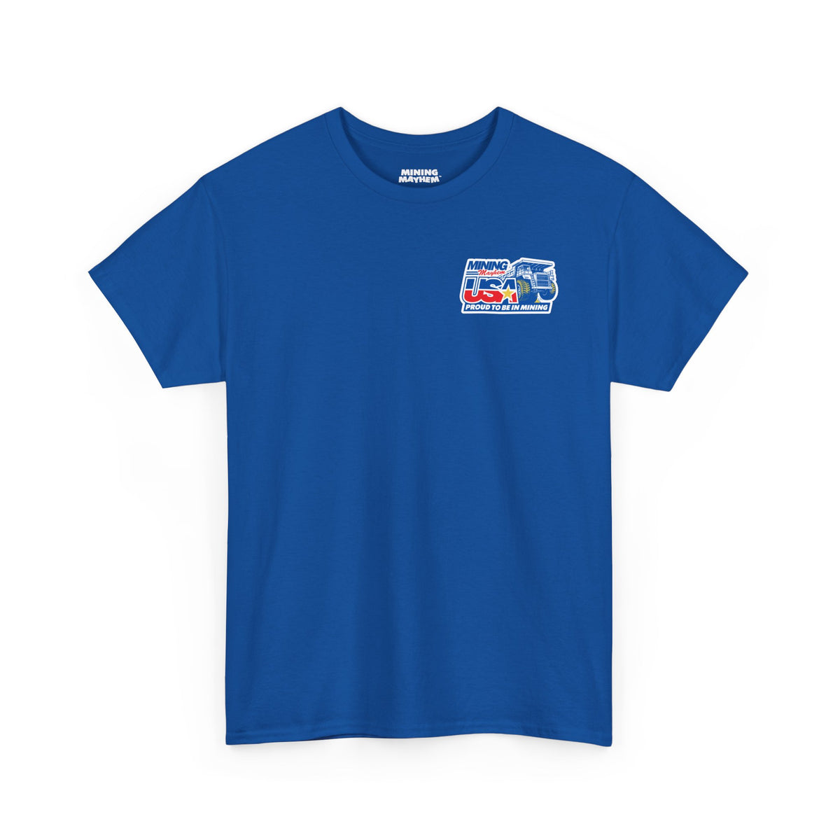 Mining Mayhem USA - Proud To Be In Mining T-Shirt
