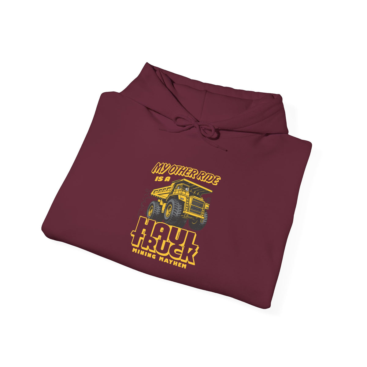 My Other Ride is a Haul Truck - Hoodie