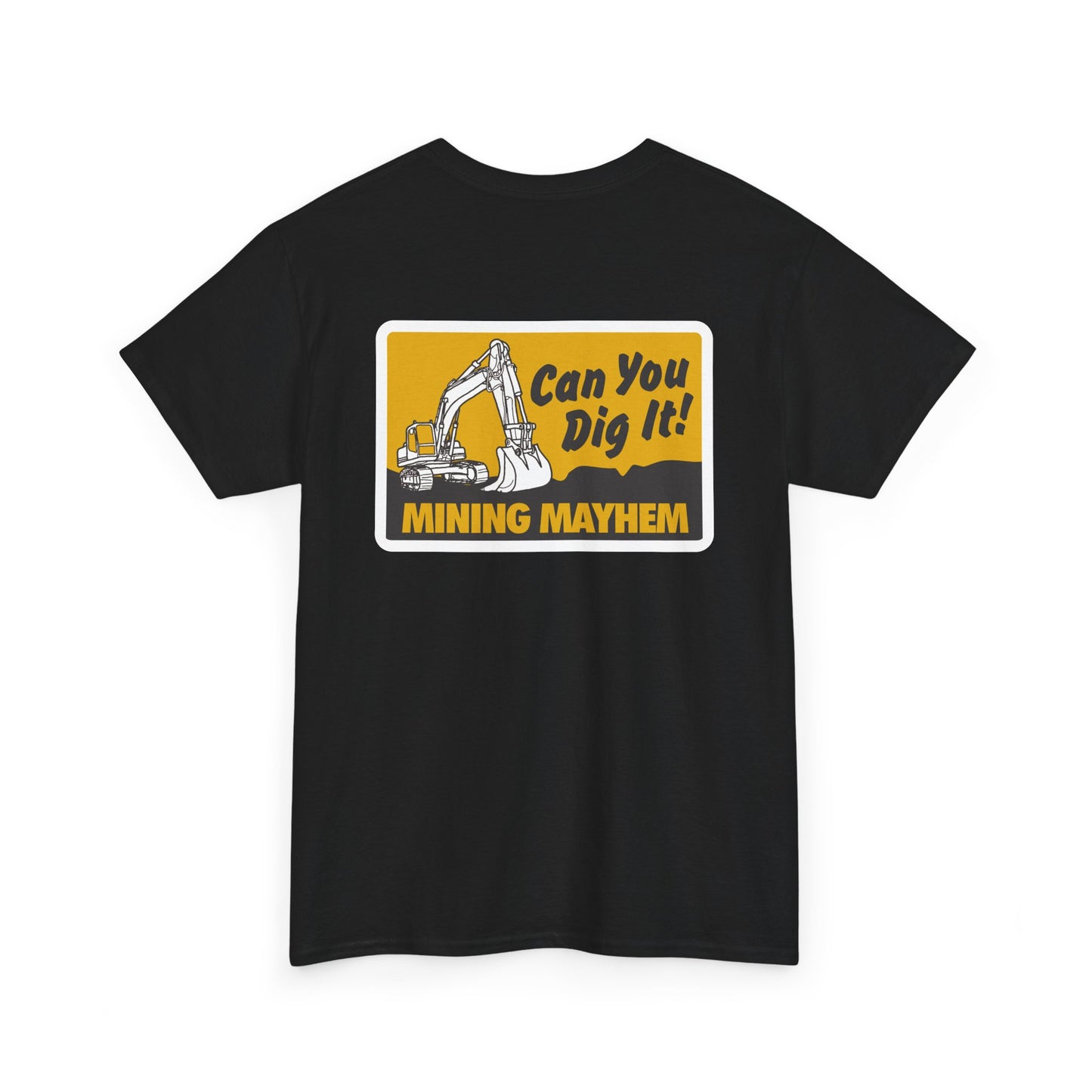 Can You Dig It - T-Shirt