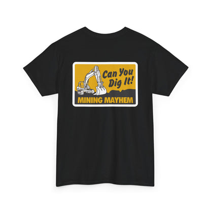 Can You Dig It - T-Shirt