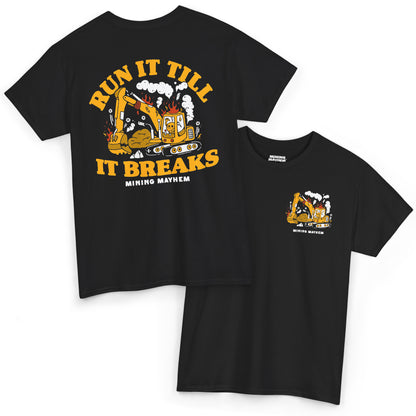 Run It Till It Breaks - T-Shirt