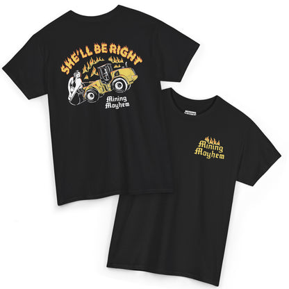 She'll Be Right - T-Shirt