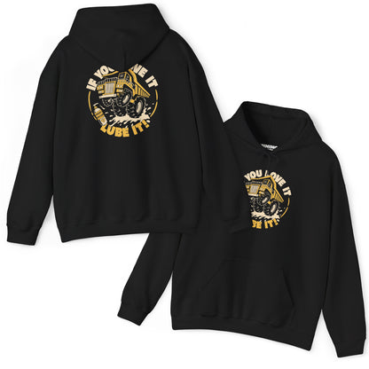 If You Love It Lube It - Hoodie