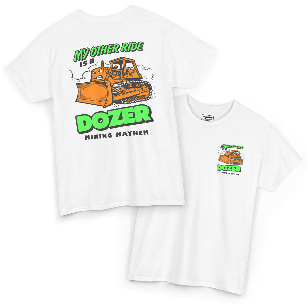 My Other Ride is a Dozer - T-Shirt