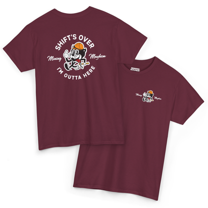 Shift's Over - T-Shirt