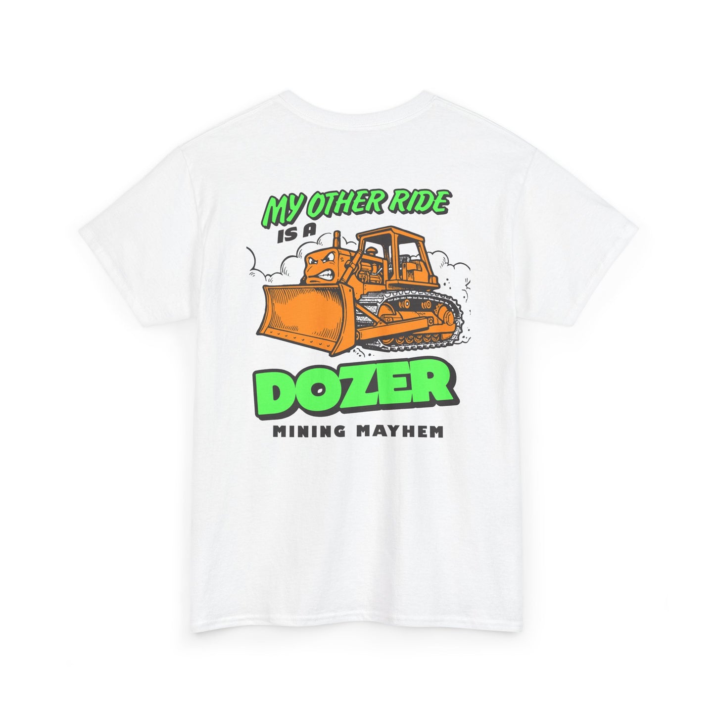 My Other Ride is a Dozer - T-Shirt