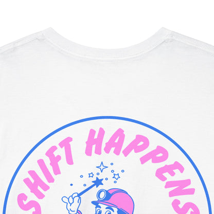 Shift Happens - T-Shirt