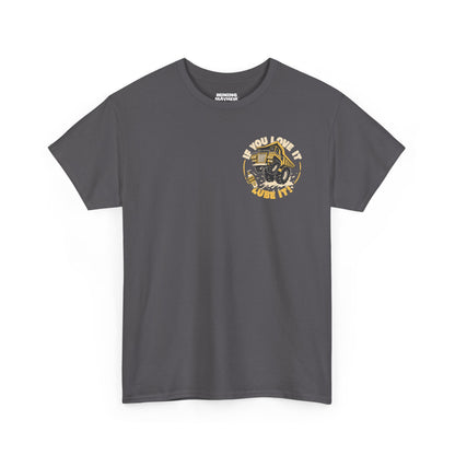 If You Love It Lube It - T-Shirt