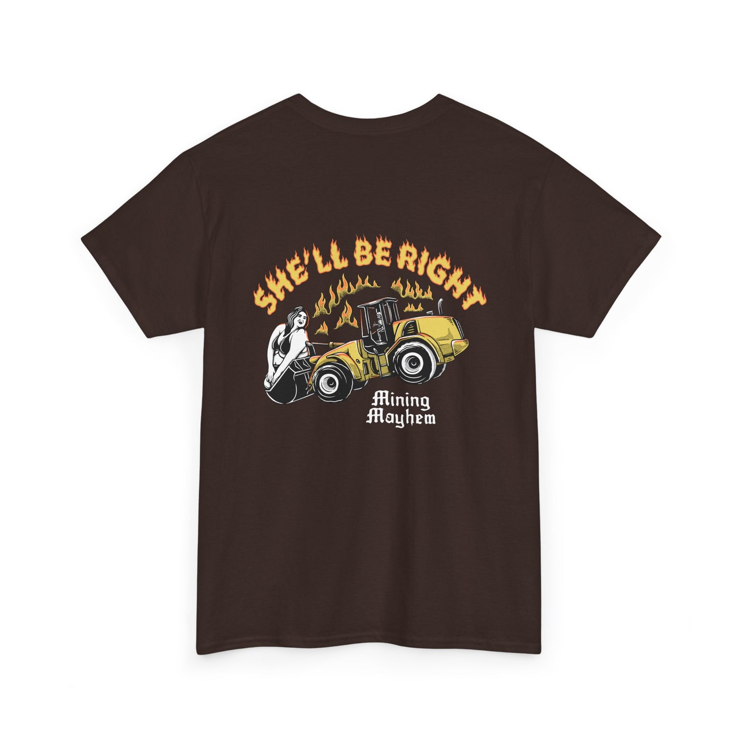 She'll Be Right - T-Shirt
