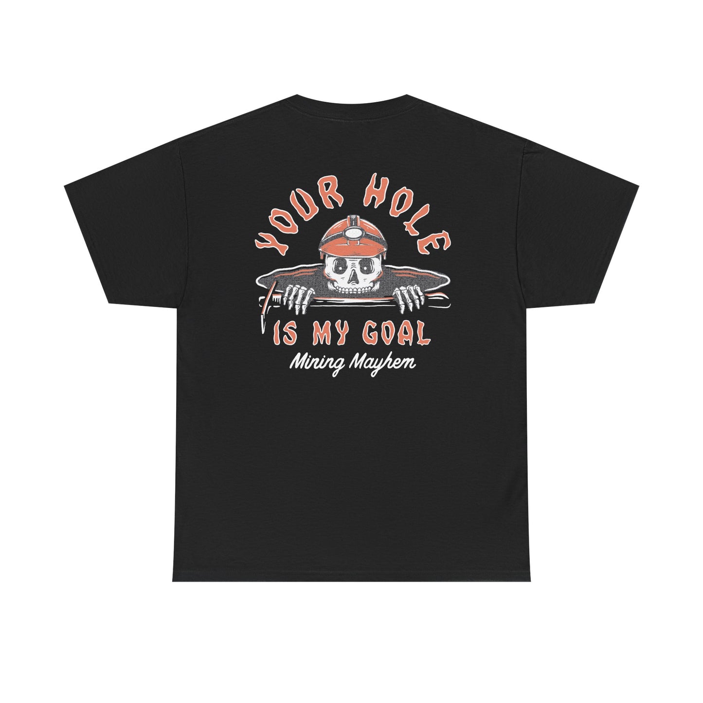 Your Hole Is My Goal - T-Shirt