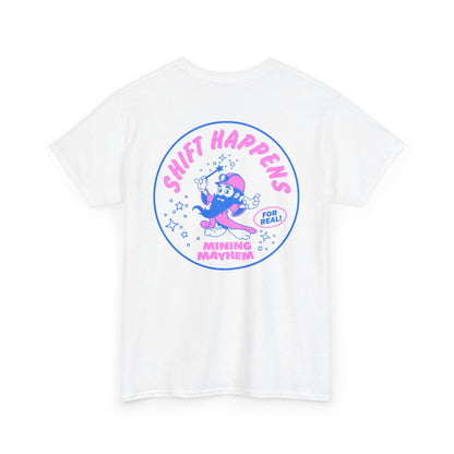 Shift Happens - T-Shirt
