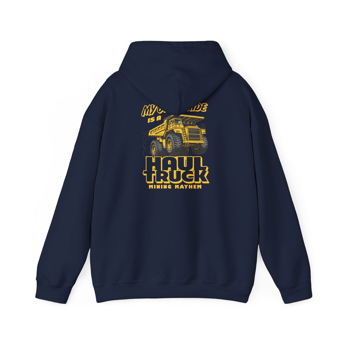 My Other Ride is a Haul Truck hoodie in navy, back print