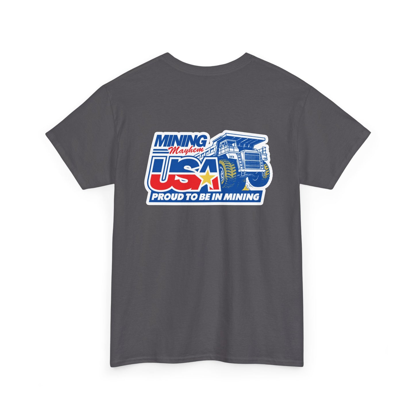 Mining Mayhem USA - Proud To Be In Mining T-Shirt