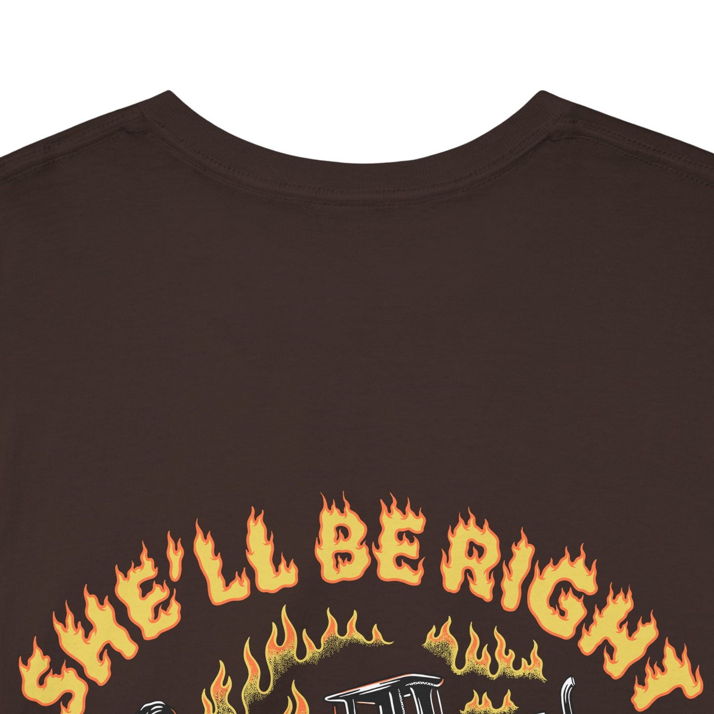 She'll Be Right - T-Shirt