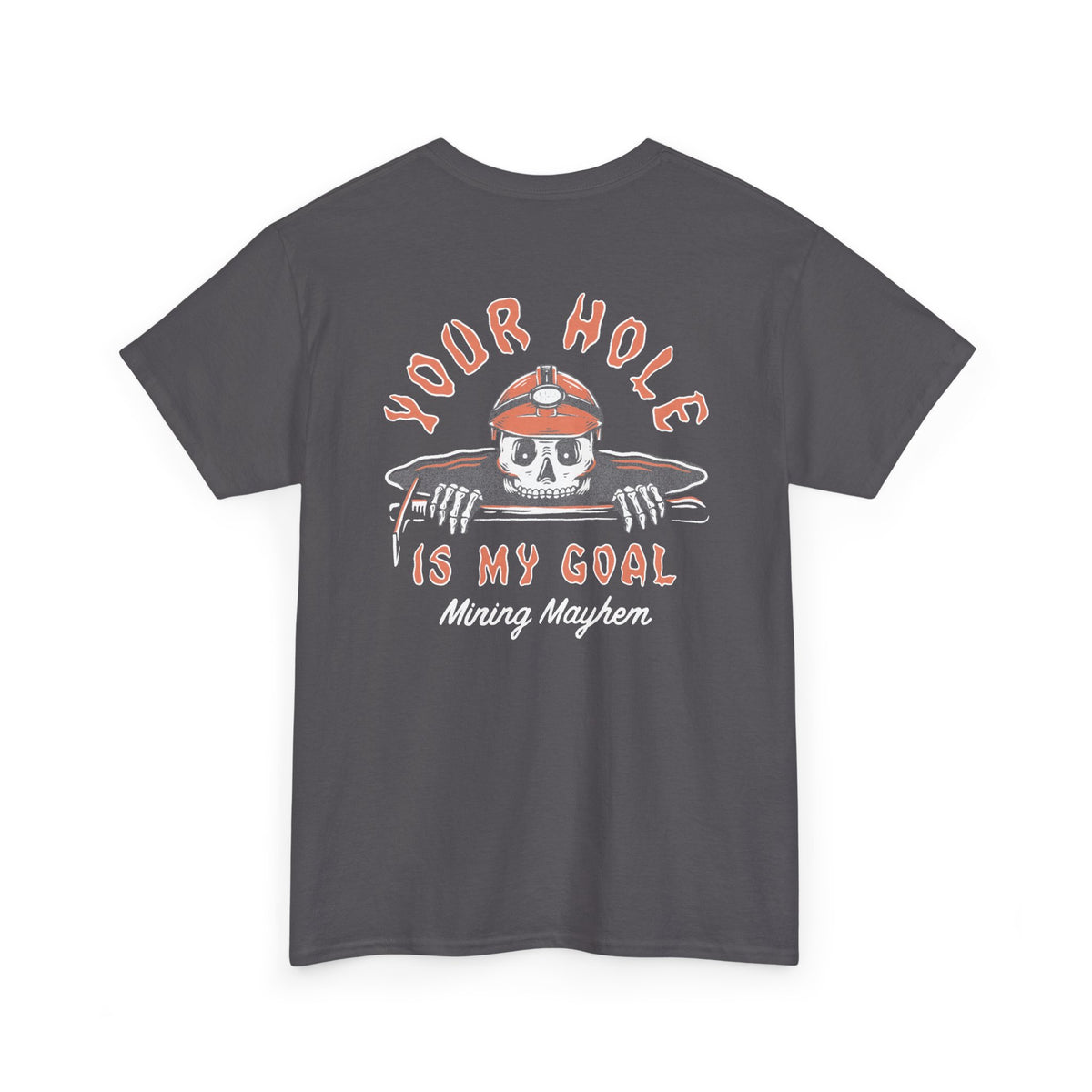 Your Hole Is My Goal - T-Shirt