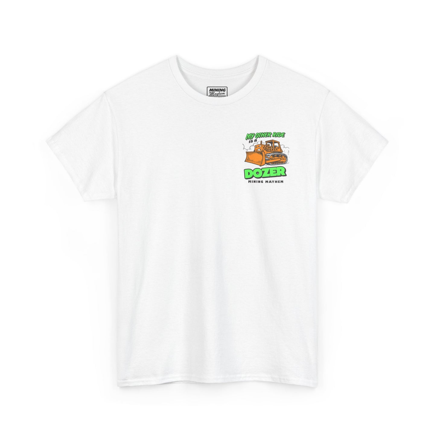 My Other Ride is a Dozer - T-Shirt