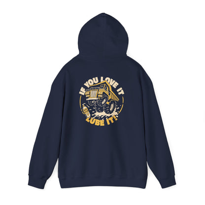 If You Love It Lube It - Hoodie