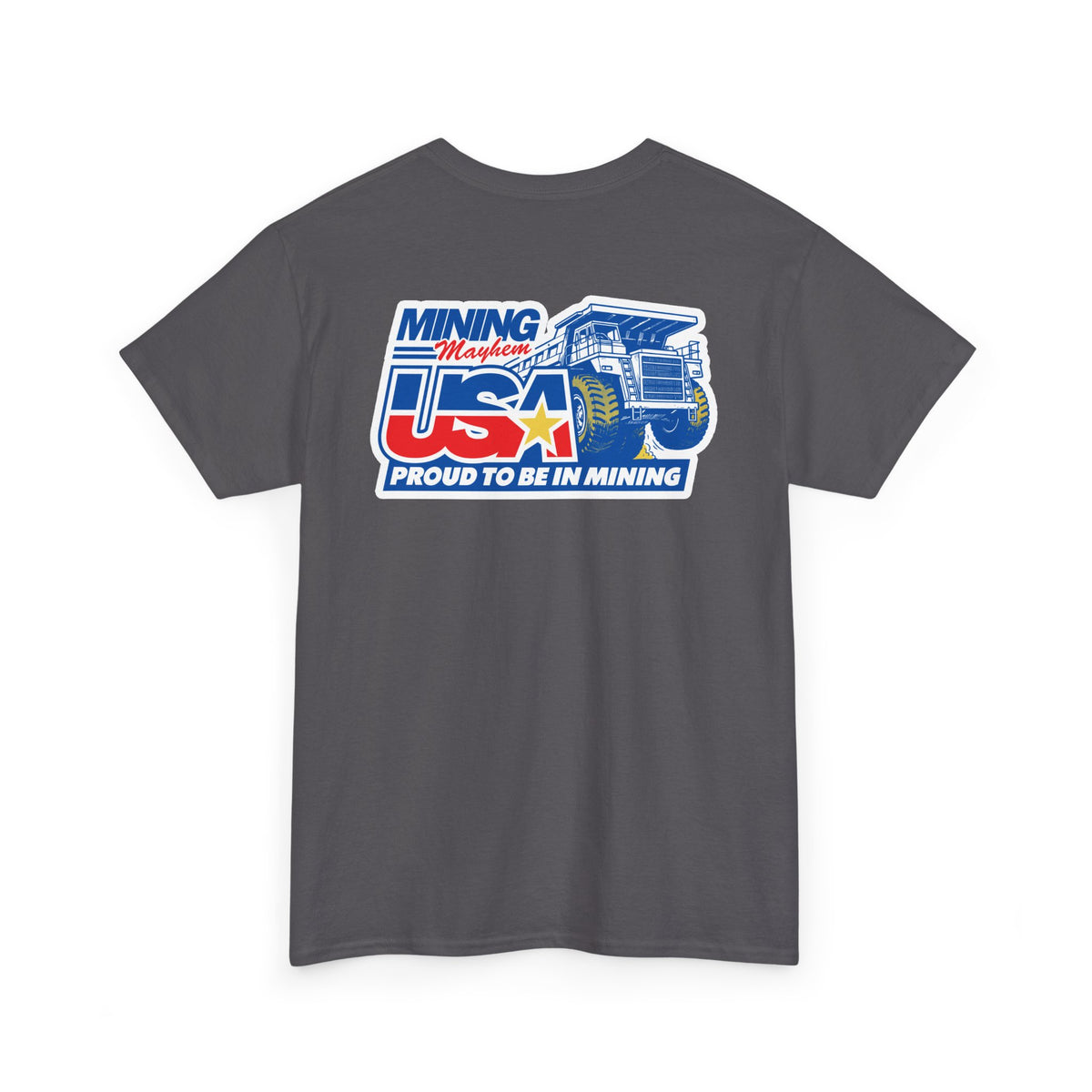 Mining Mayhem USA - Proud To Be In Mining T-Shirt