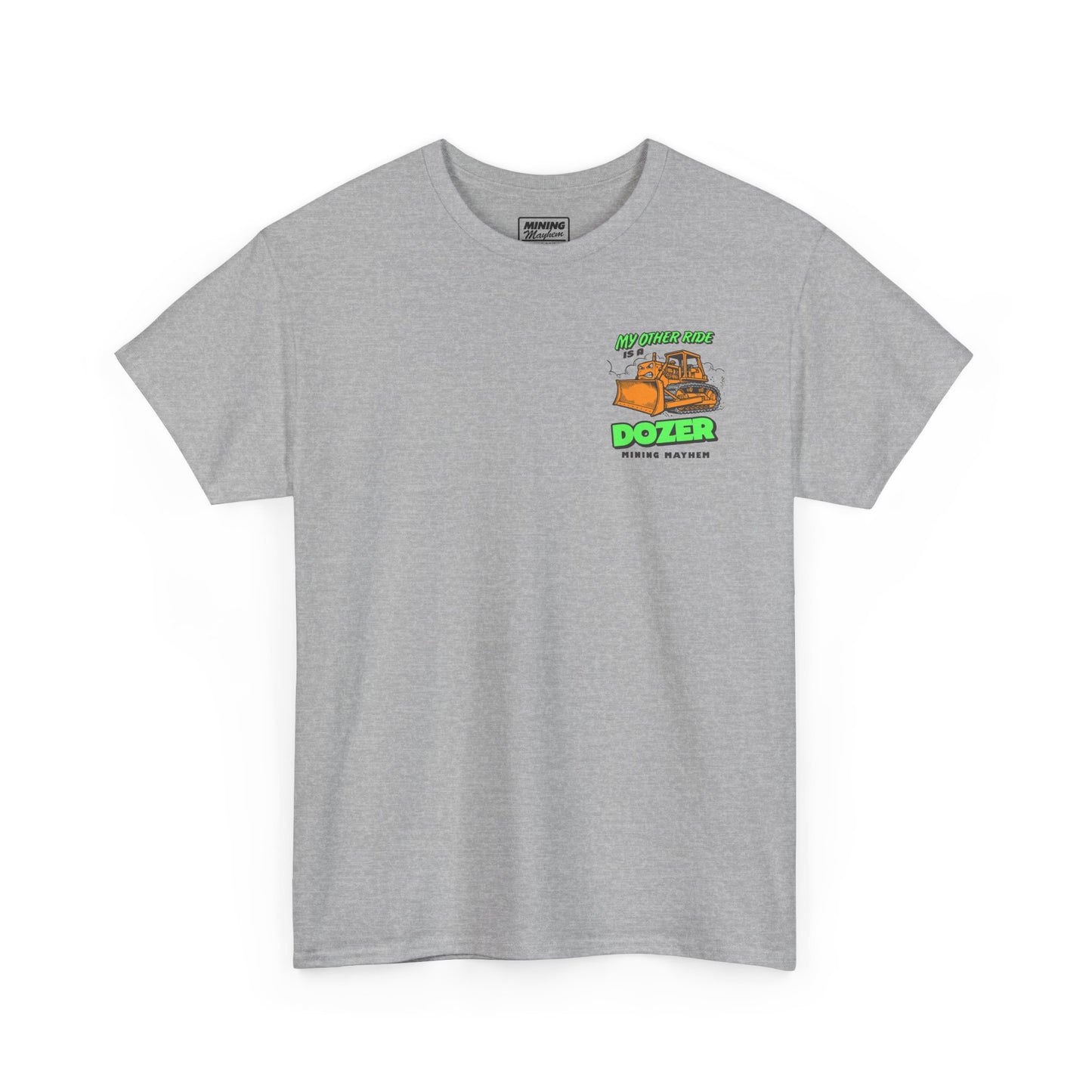 My Other Ride is a Dozer - T-Shirt