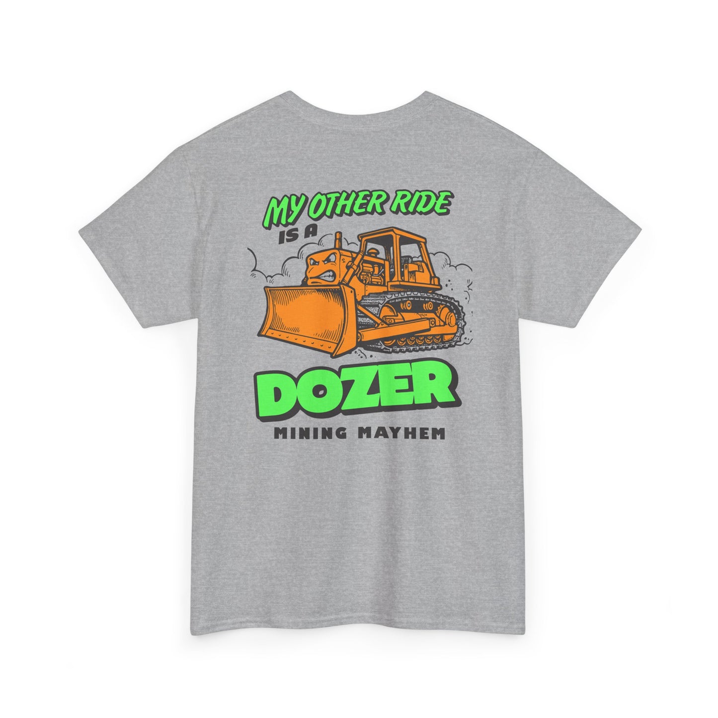 My Other Ride is a Dozer - T-Shirt