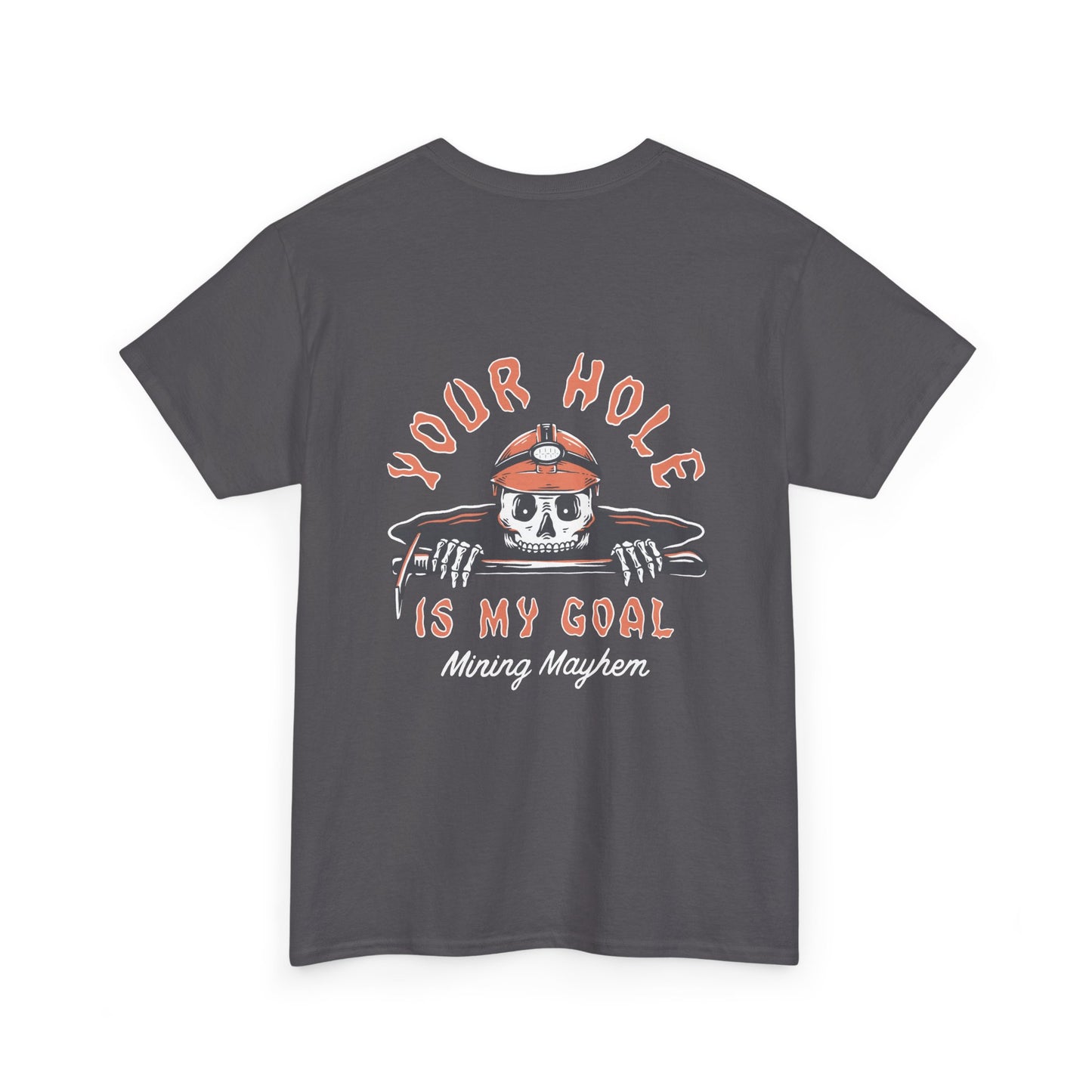 Your Hole Is My Goal - T-Shirt