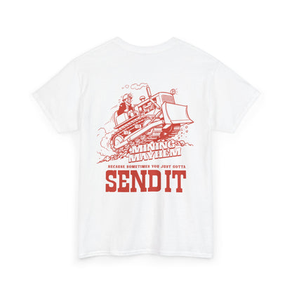 Sometimes You Just Gotta Send It - T-Shirt