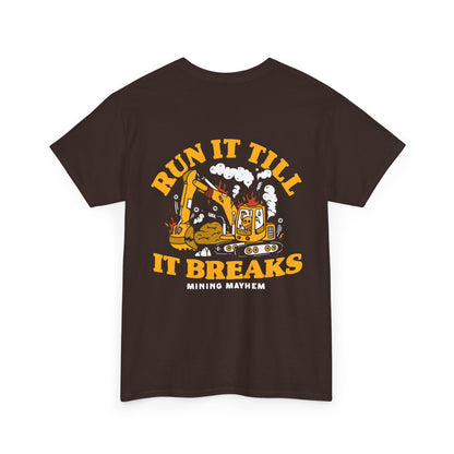 Run It Till It Breaks - T-Shirt