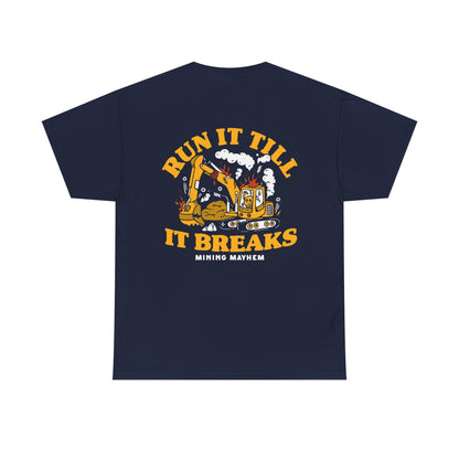 Run It Till It Breaks - T-Shirt