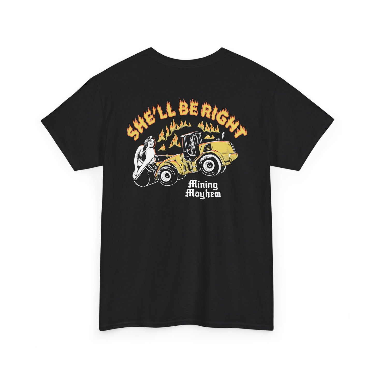 She'll Be Right - T-Shirt
