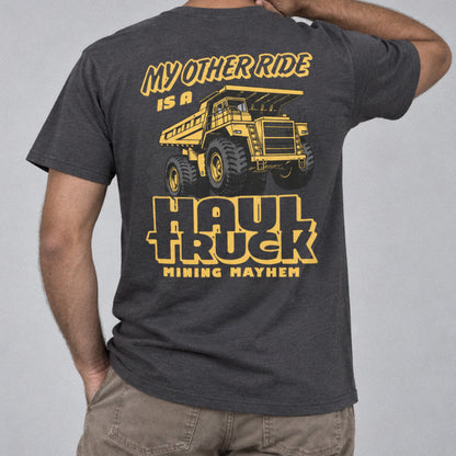 My Other Ride is a Haul Truck t-shirt in charcoal, worn, back print