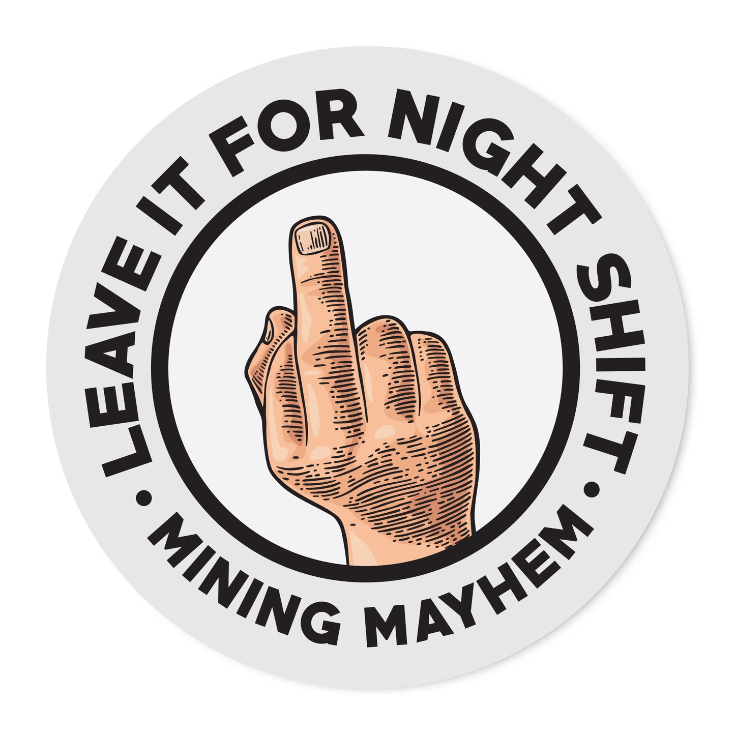 Leave It For Night Shift - Sticker (Large)