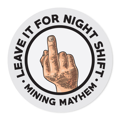 Leave It For Night Shift - Sticker (Large)