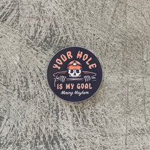 Your Hole Is My Goal - Sticker (Black Small)