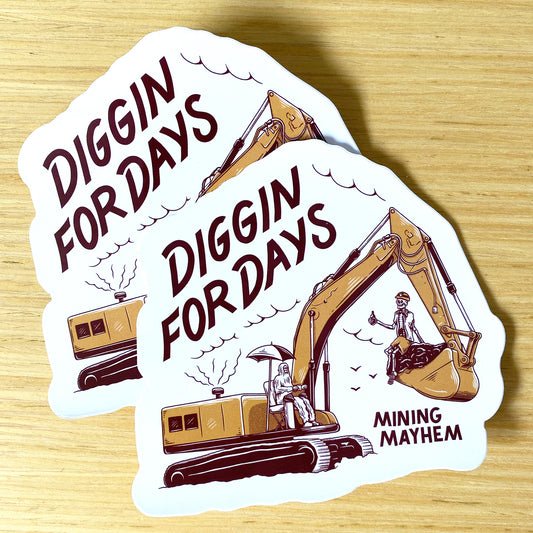 Diggin For Days - Sticker