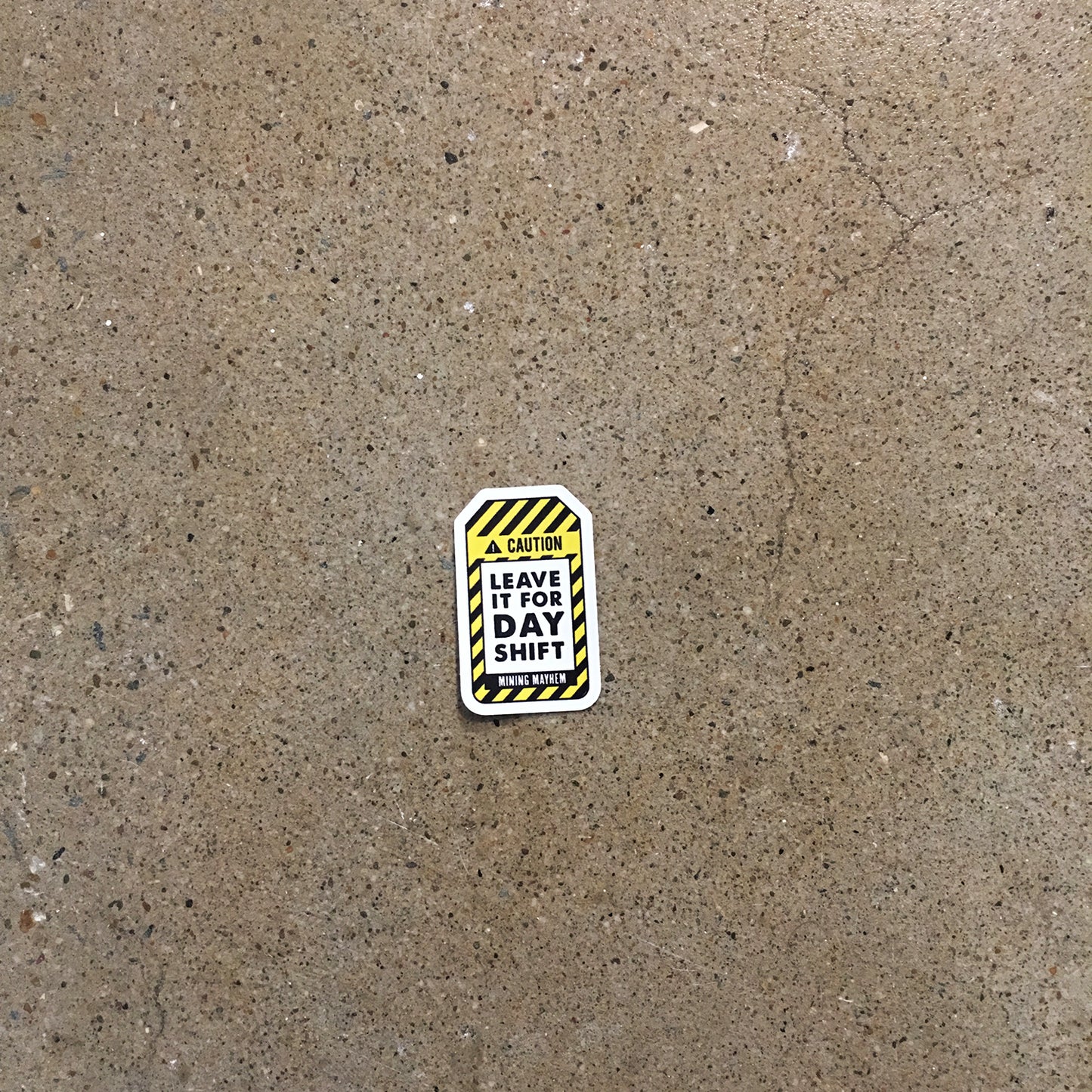 Leave It For Day Shift - Sticker (Small)