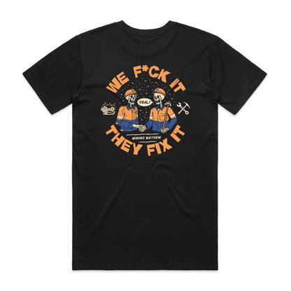 WE F*CK IT THEY FIX IT - T-Shirts (Black)